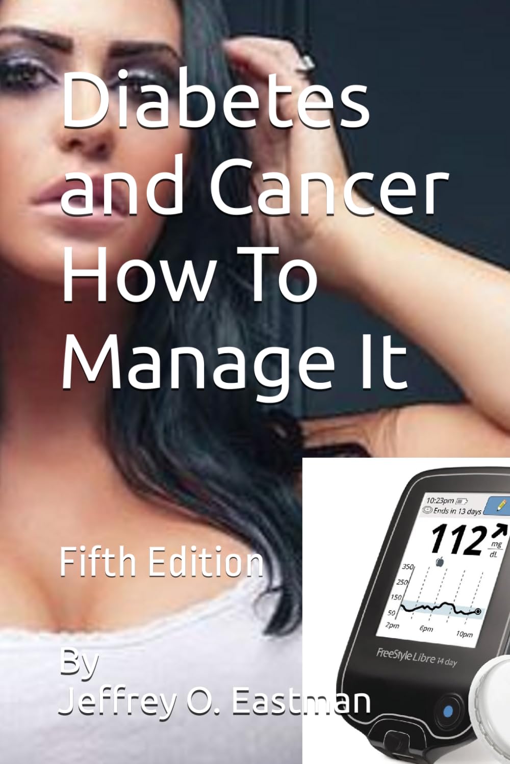 Diabetes and Cancer How To Manage It Book