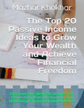 The Top 20 Passive Income Ideas to Grow Your Wealth Book
