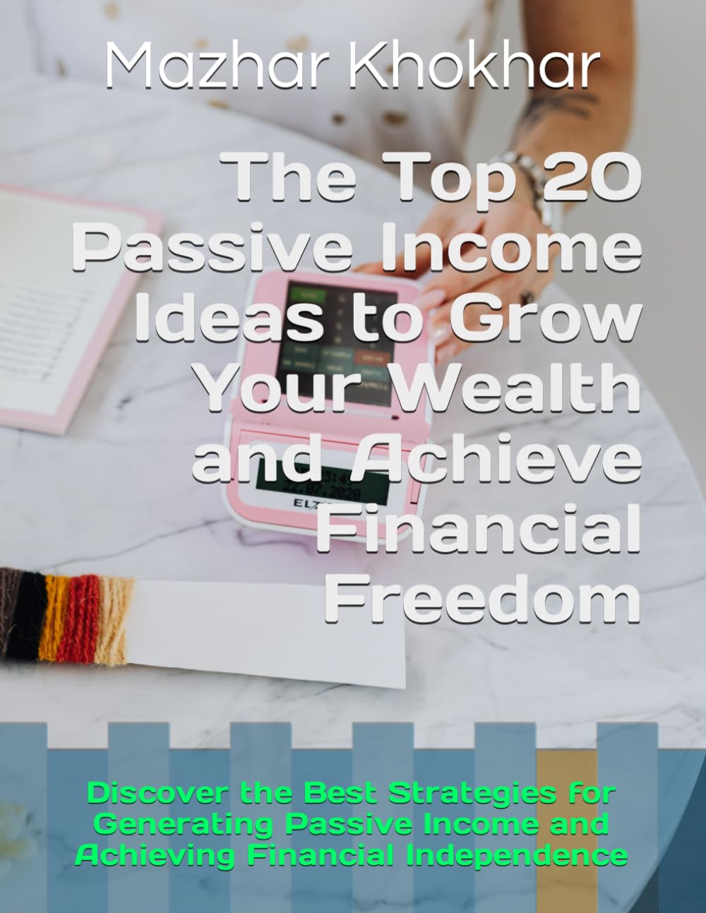 The Top 20 Passive Income Ideas to Grow Your Wealth Book