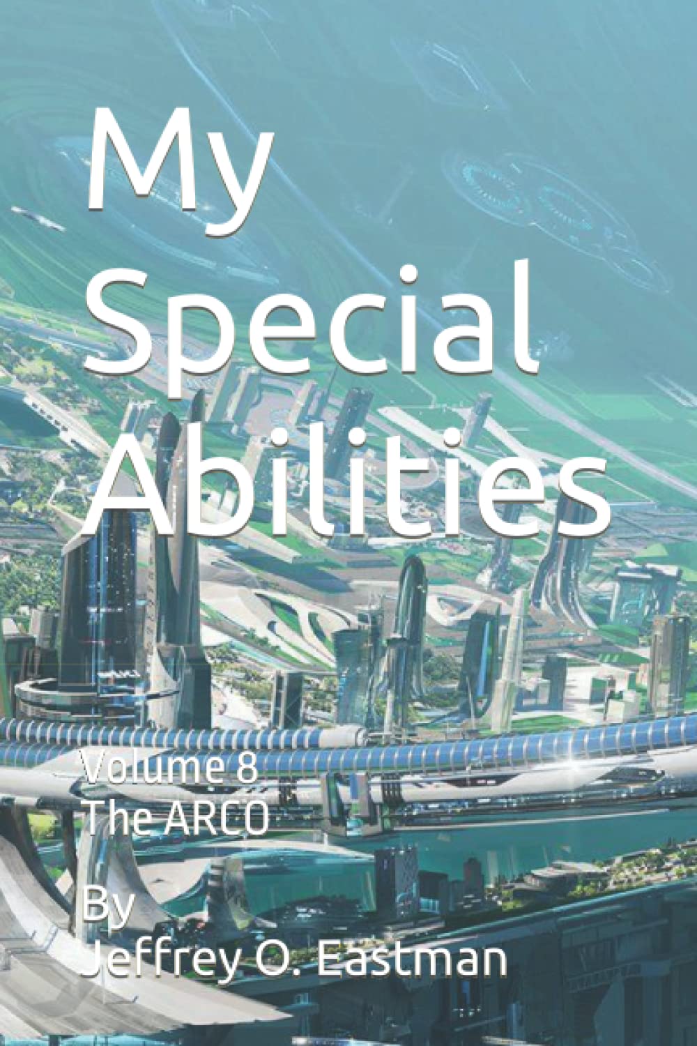 My Special Abilities: Volume 8 The ARCO Book