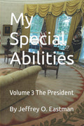 My Special Abilities: Volume 3 The President Book