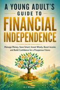 A Young Adult's Guide to Financial Independence Book