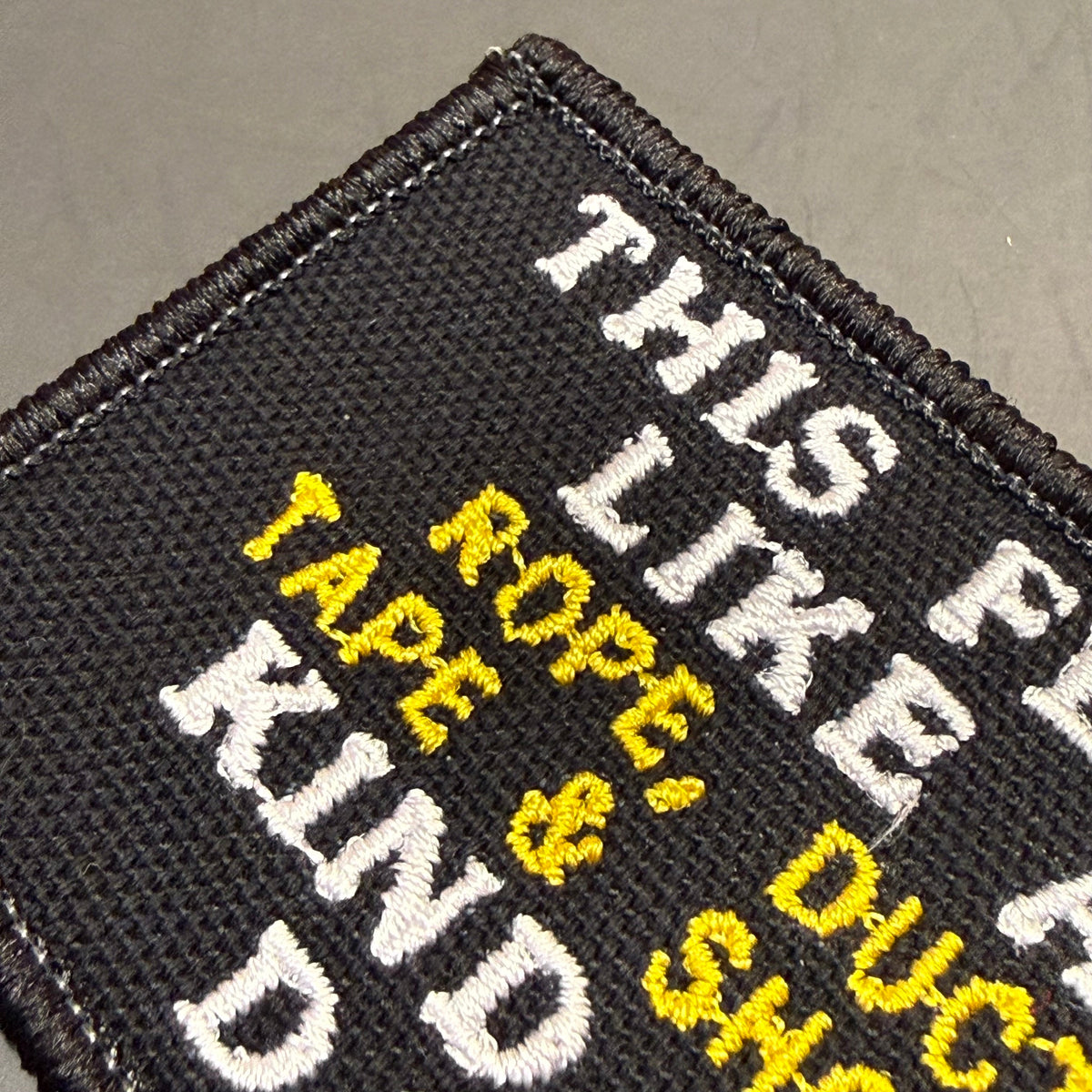 This Feels Like A Rope & Duct Tape Kind Of Day Funny Embroidered Morale Patch, 2x3" | VELCRO® Brand Hook Backing